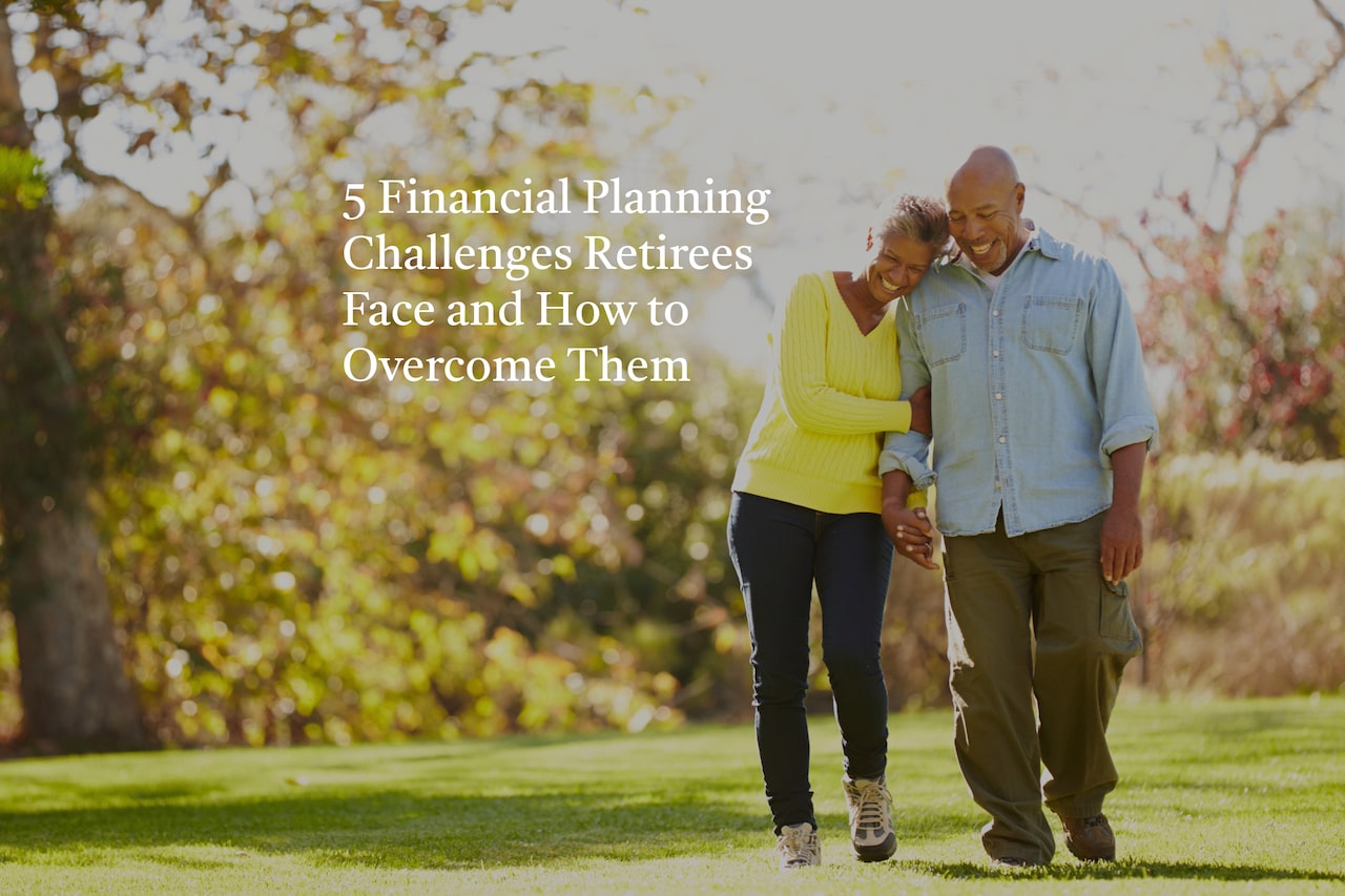 Try these tips to revisit your future plans and take steps that will help you avoid common financial planning challenges retirees face.